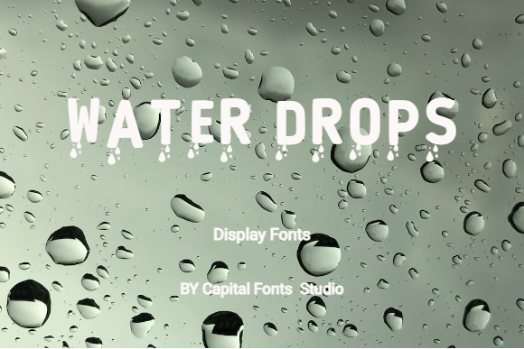 Water Drops Font: A Refreshing Tool for Campaign Design